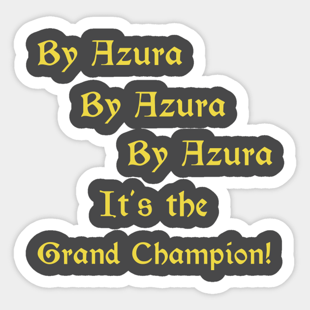 By Azura it's the Grand Champion! Sticker by AshStore